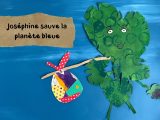 Joséphine sauve la planète bleue !